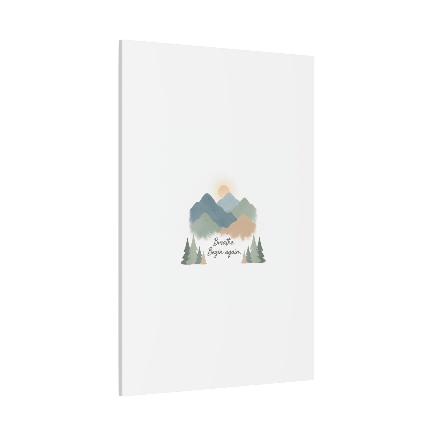 Mountain Print Canvas-breathe and began again-