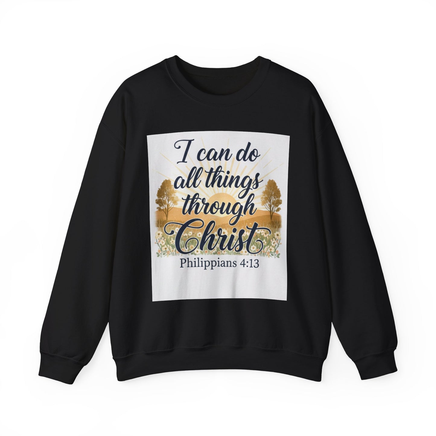 I can do all things through Christ--sweat shirt