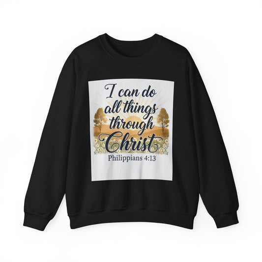 I can do all things through Christ--sweat shirt