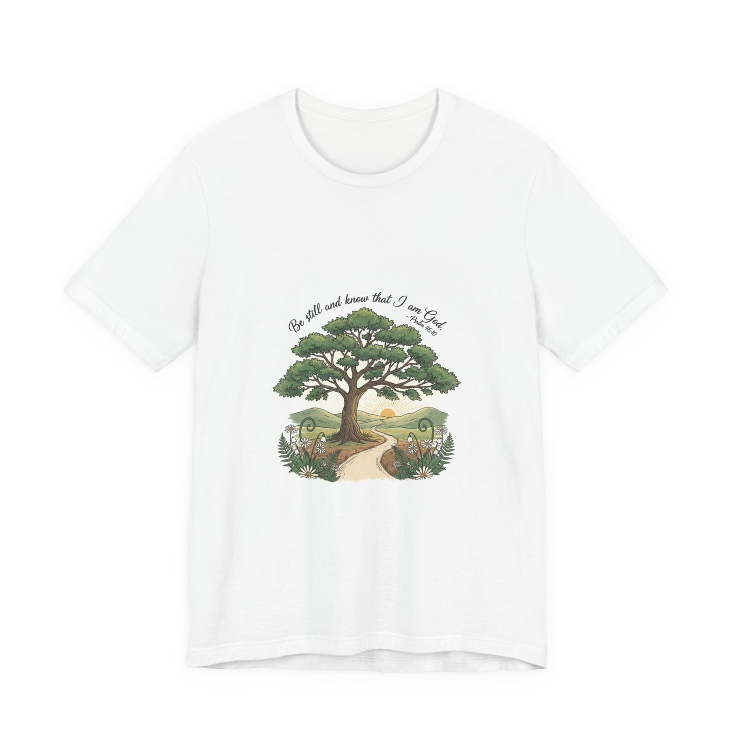 Be still and Know I am God---T shirt