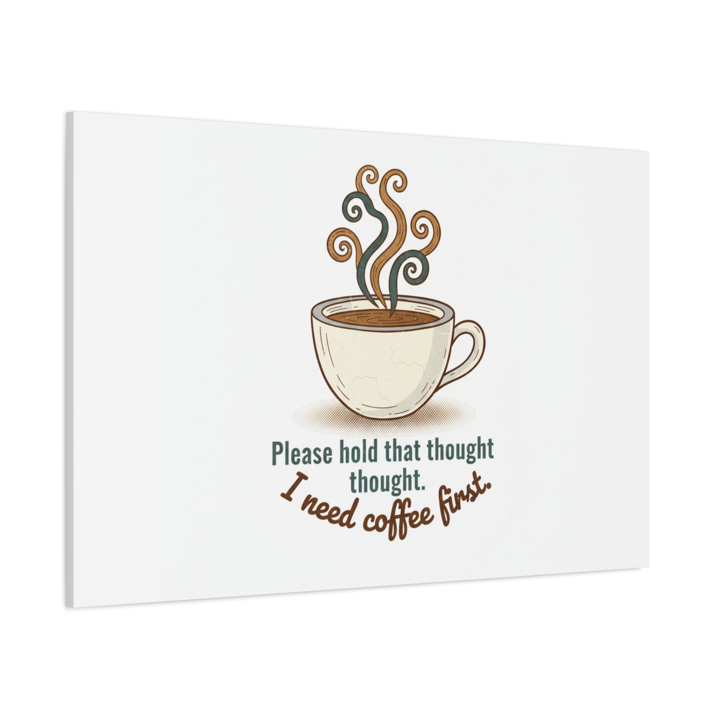 I Need Coffee First Canvas | Coffee Lover Wall Art, Cozy Drink Decor