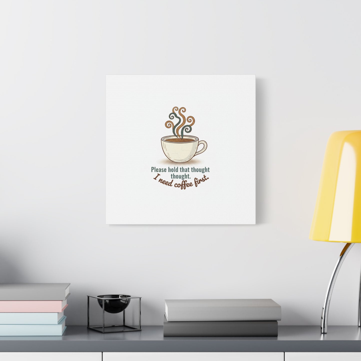 I Need Coffee First Canvas | Coffee Lover Wall Art, Cozy Drink Decor
