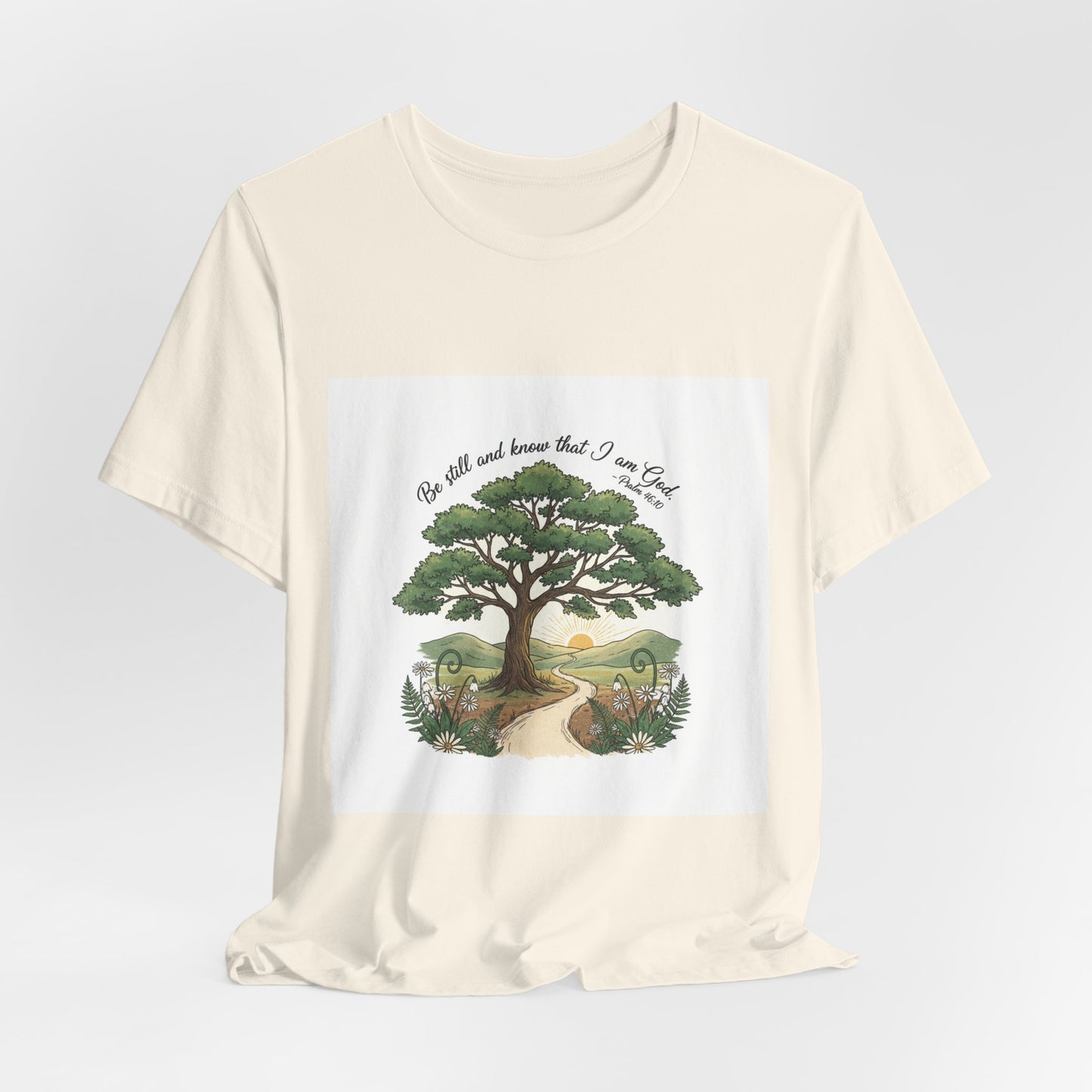 Be still and Know I am God---T shirt