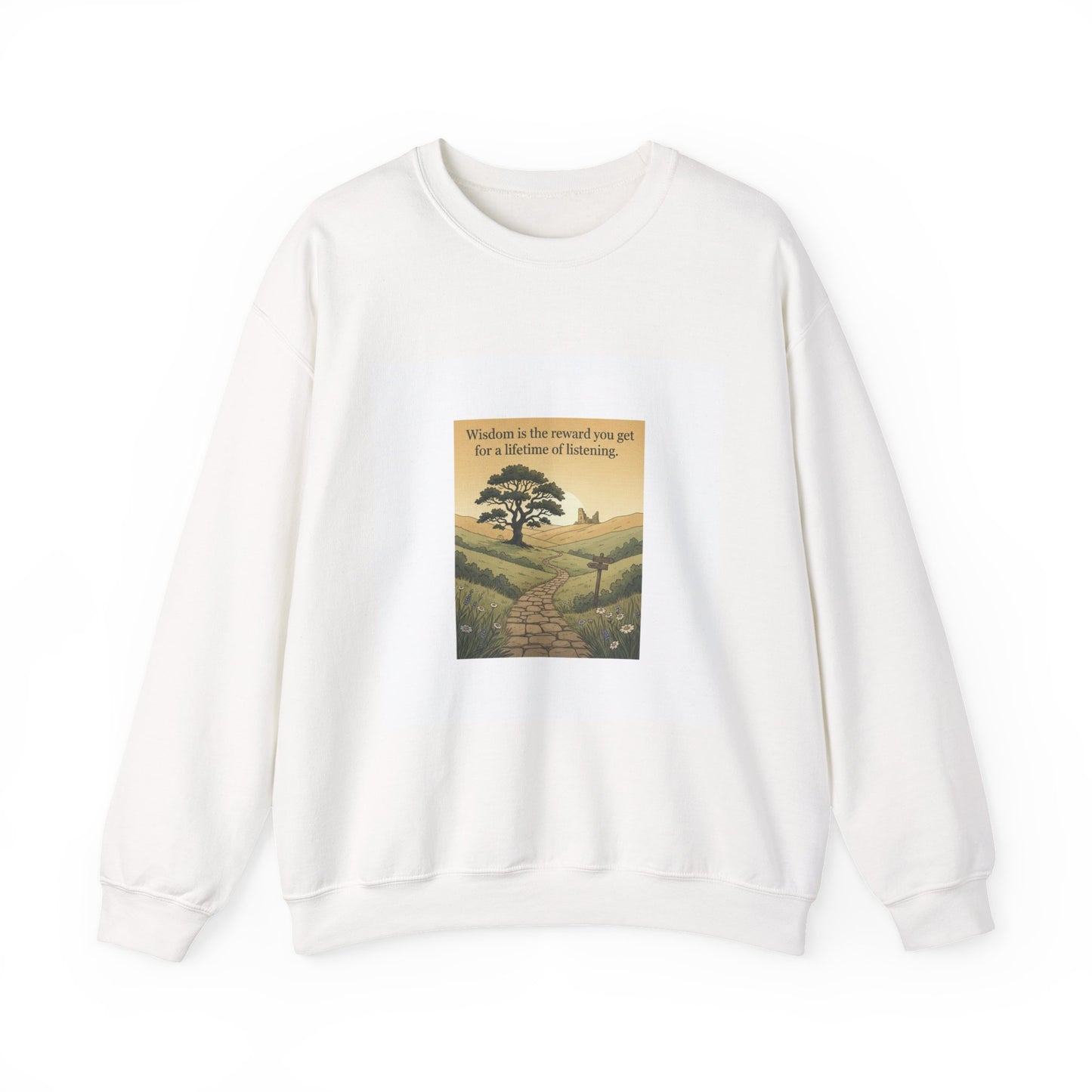 Wisdom quote --sweat shirt