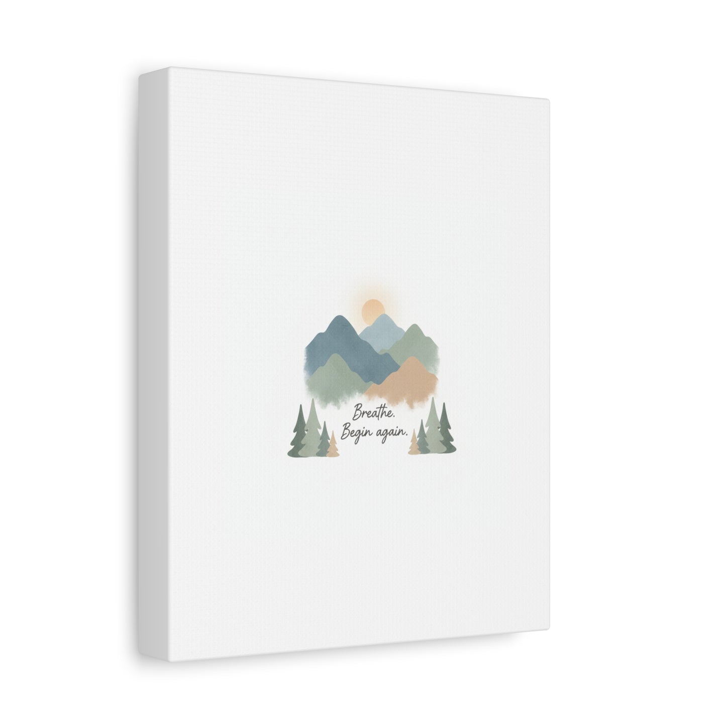 Mountain Print Canvas-breathe and began again-