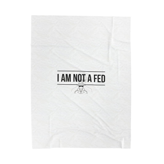 I Am Not A Fed Velveteen Blanket | Sarcastic Introvert Humor, Minimal Text