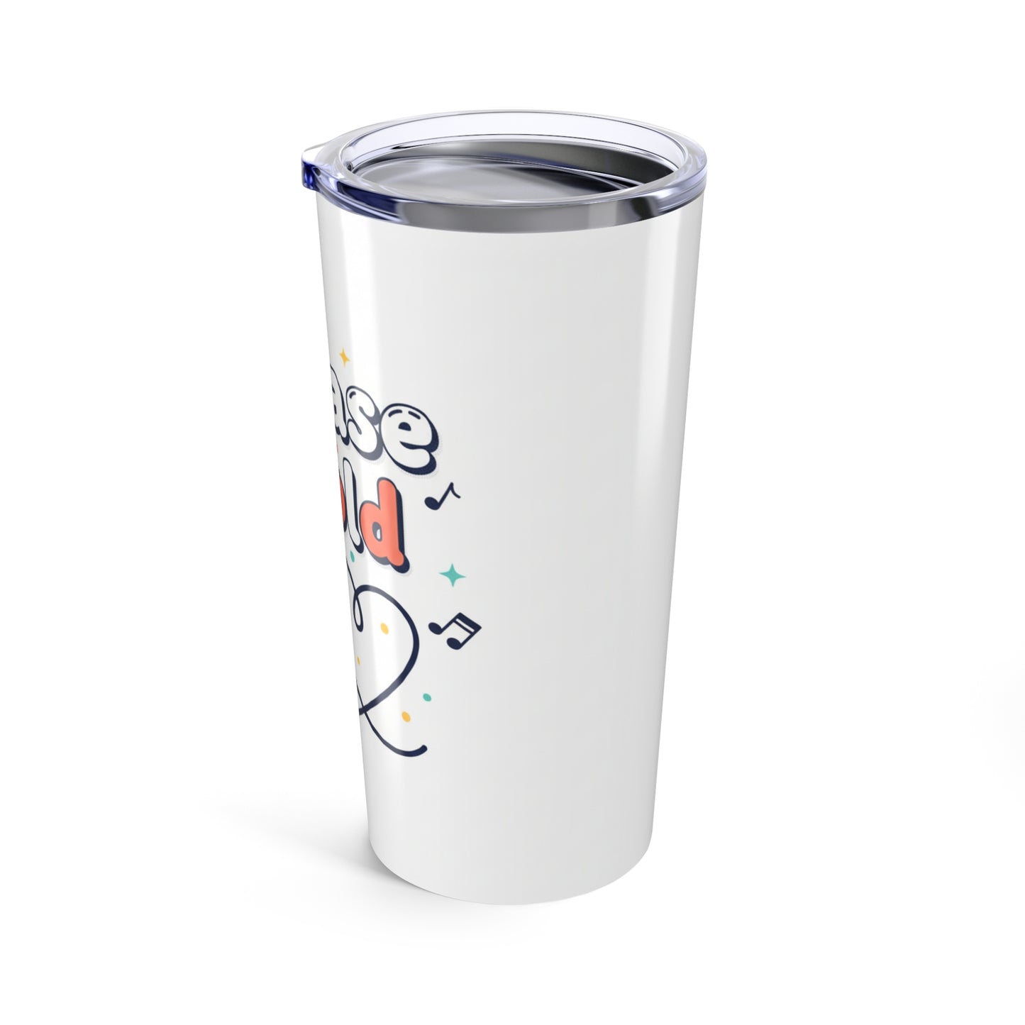 Please Hold  Tumbler 20oz