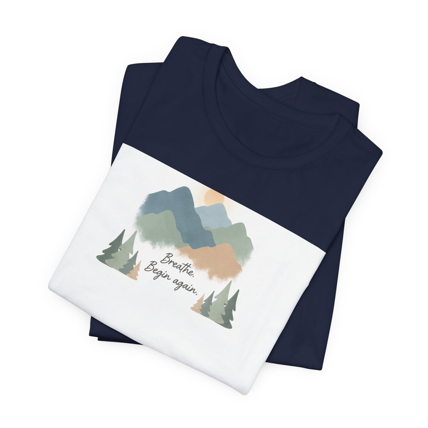 Mountain Sign Tee---breathe began again