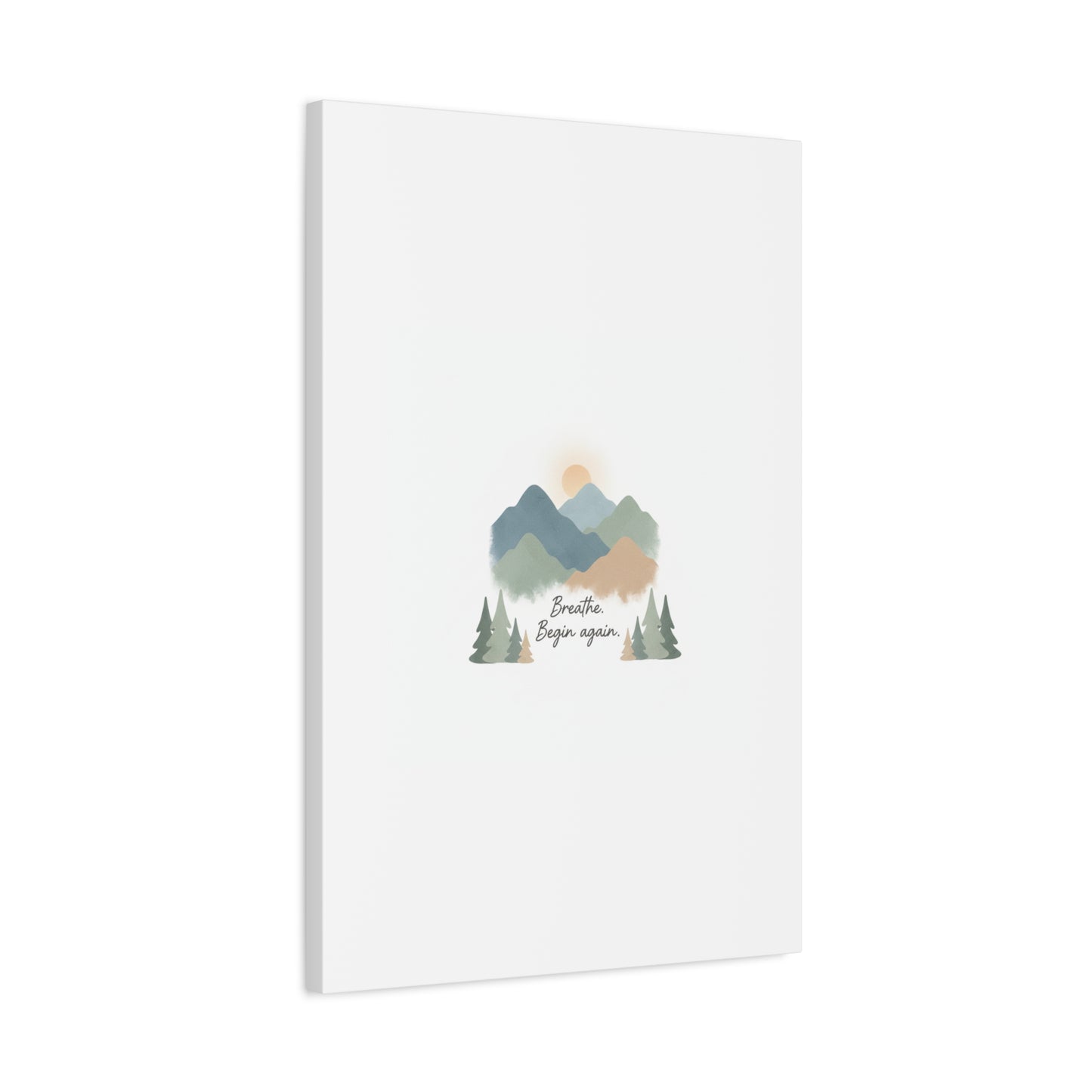 Mountain Print Canvas-breathe and began again-