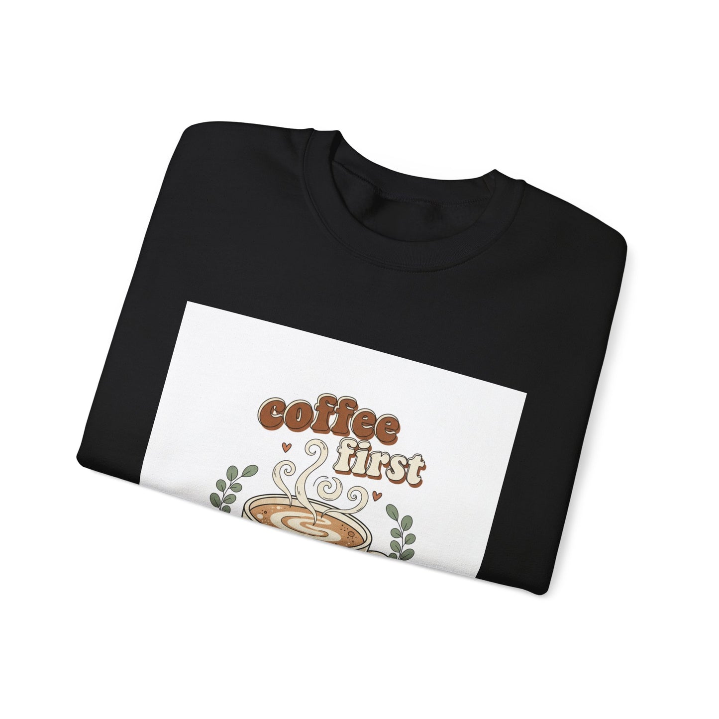 coffee first Crewneck Sweatshirt, coffee aesthetic, latte art design