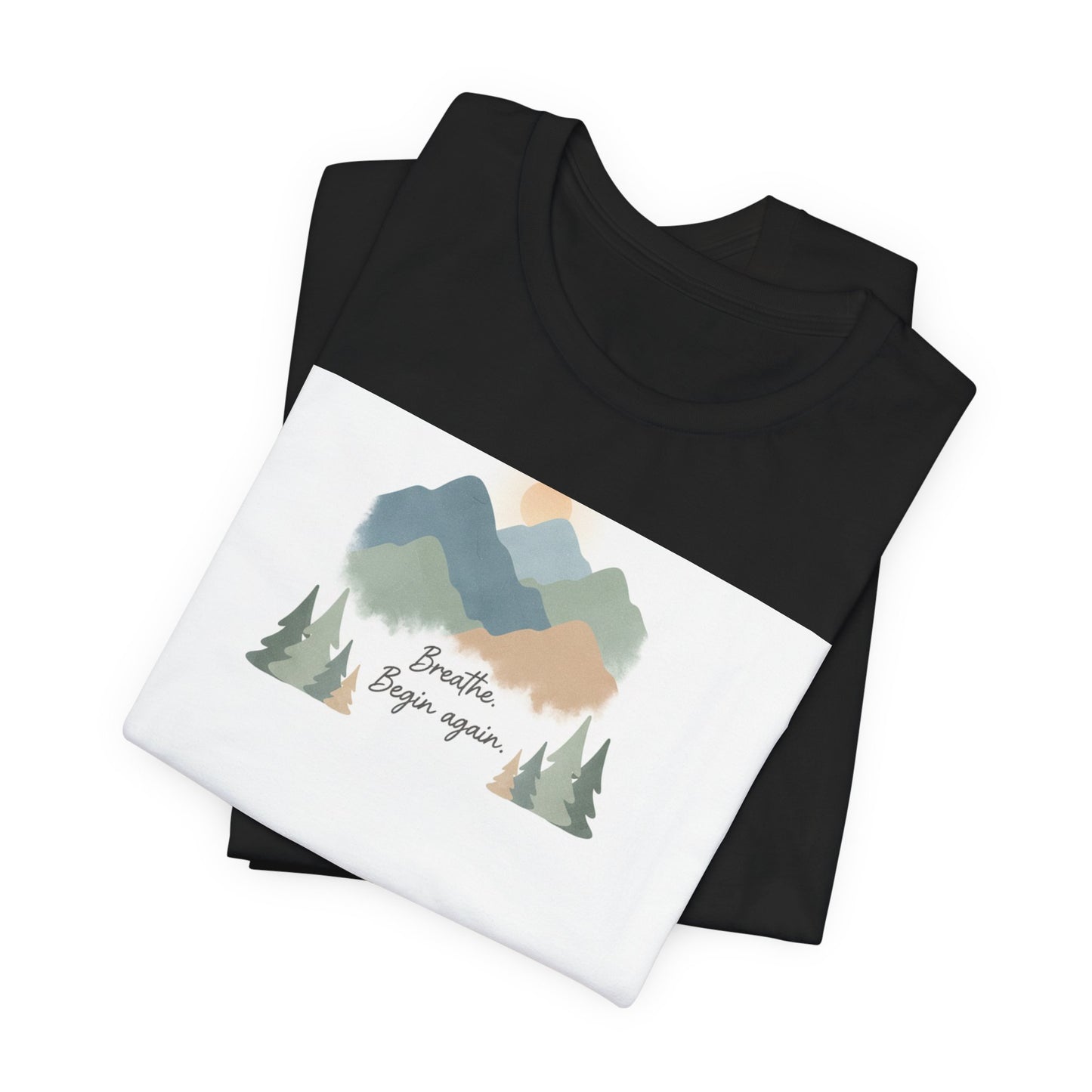 Mountain Sign Tee---breathe began again