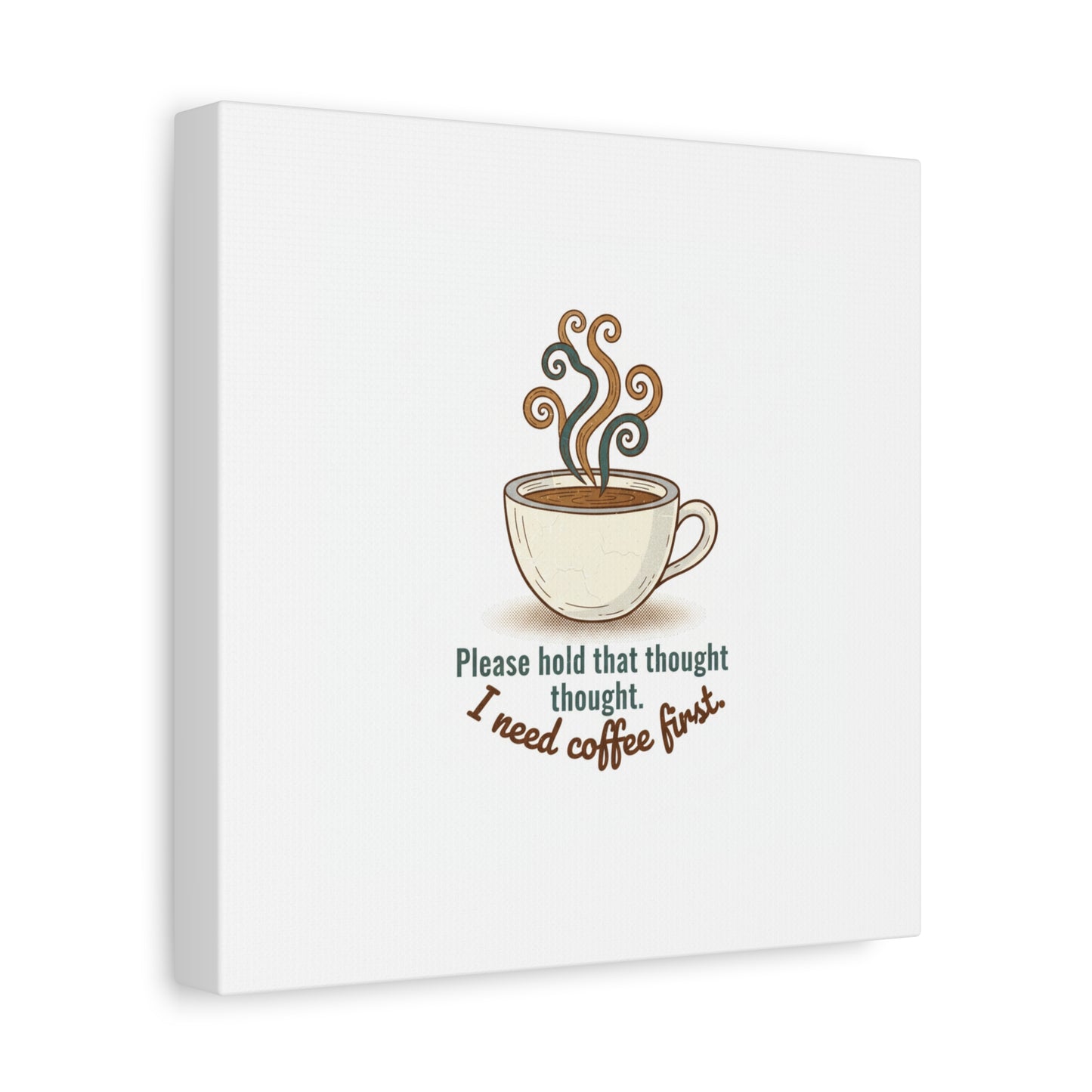 I Need Coffee First Canvas | Coffee Lover Wall Art, Cozy Drink Decor