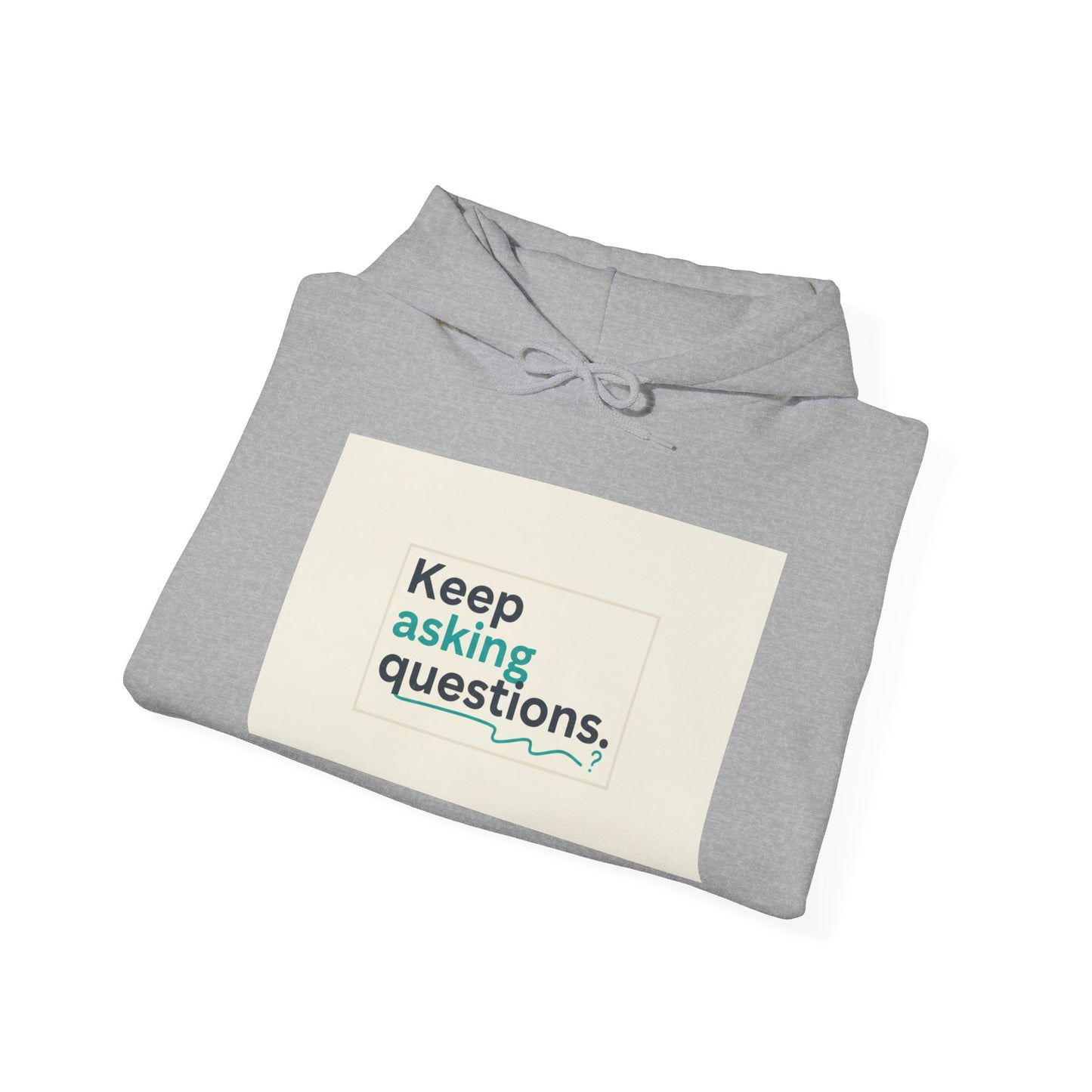 Keep Asking Questions Hoodie | Winter Typography Slogan, Minimal Text Sweatshirt