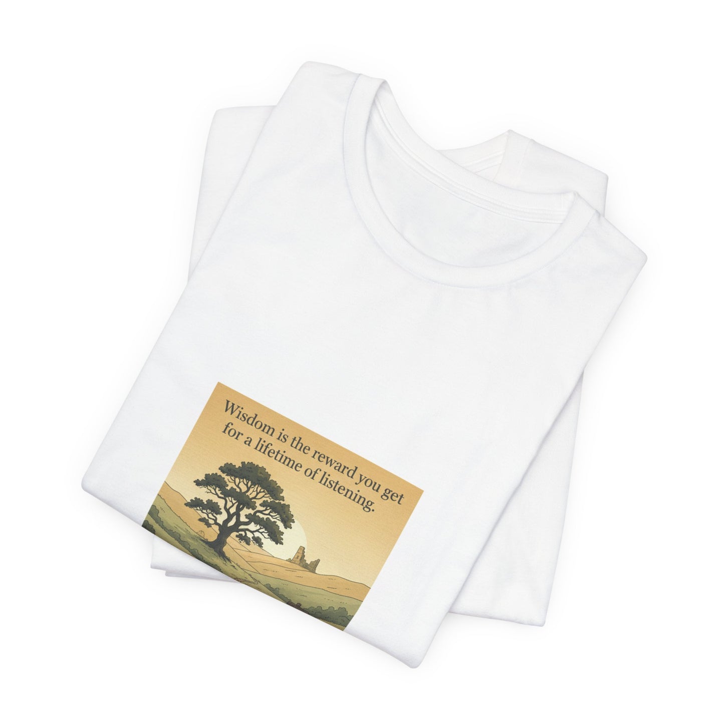 Wisdom quote --tee shirt