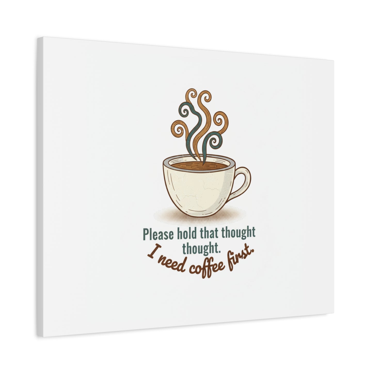 I Need Coffee First Canvas | Coffee Lover Wall Art, Cozy Drink Decor