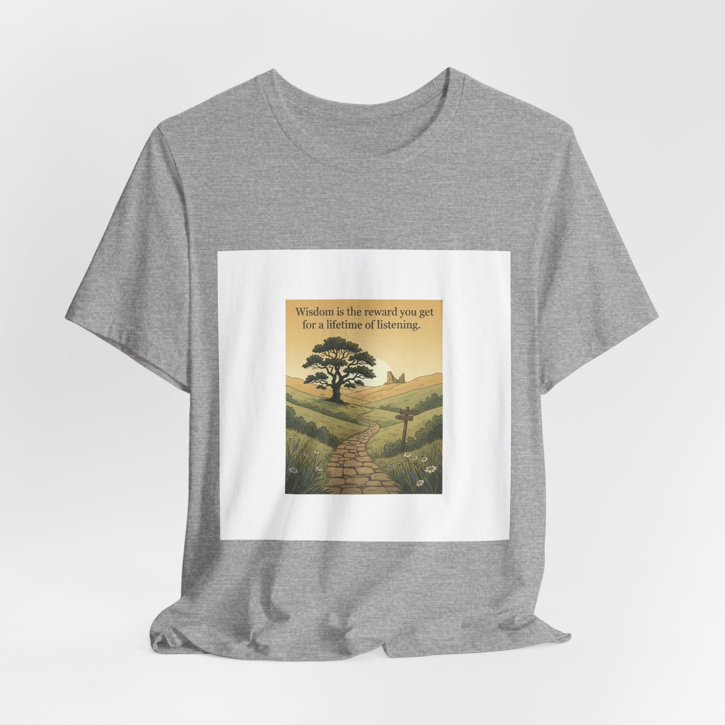 Wisdom quote --tee shirt