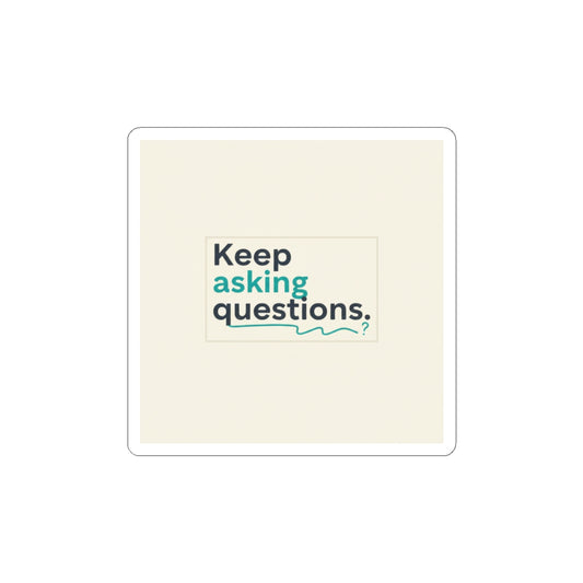 Keep Asking Questions Sticker | Winter Typography Slogan, Minimal Text