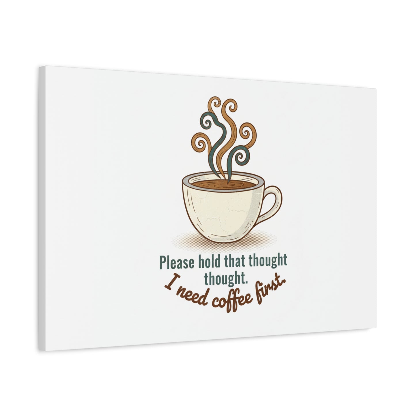 I Need Coffee First Canvas | Coffee Lover Wall Art, Cozy Drink Decor