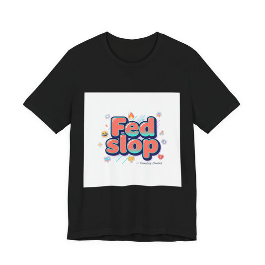 Fed Slop Tee | Gen-Z Slang shirt, internet lingo graphic tee