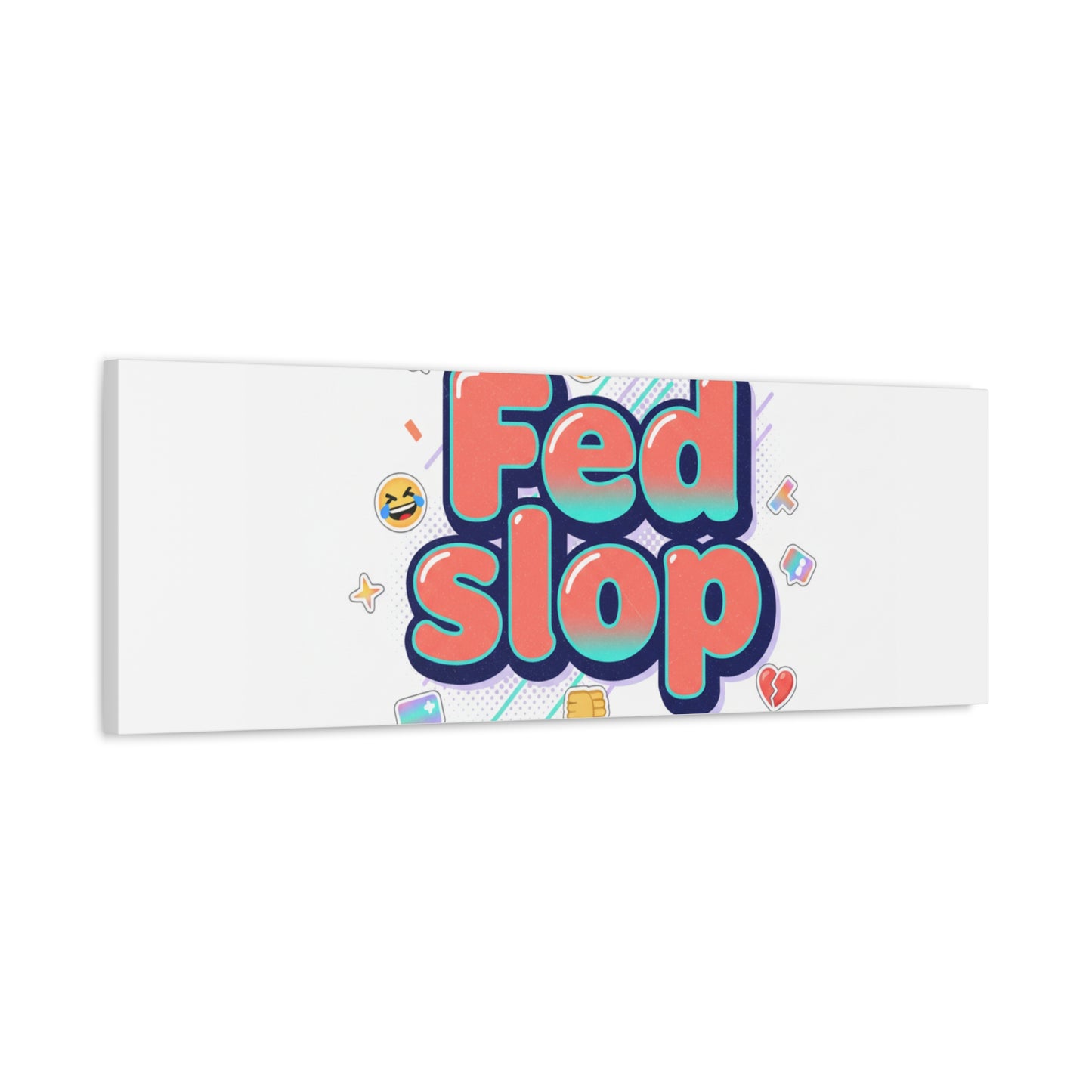 Fed Slop Canvas, Stretched Matte Print | Gen-Z Slang, Meme Text