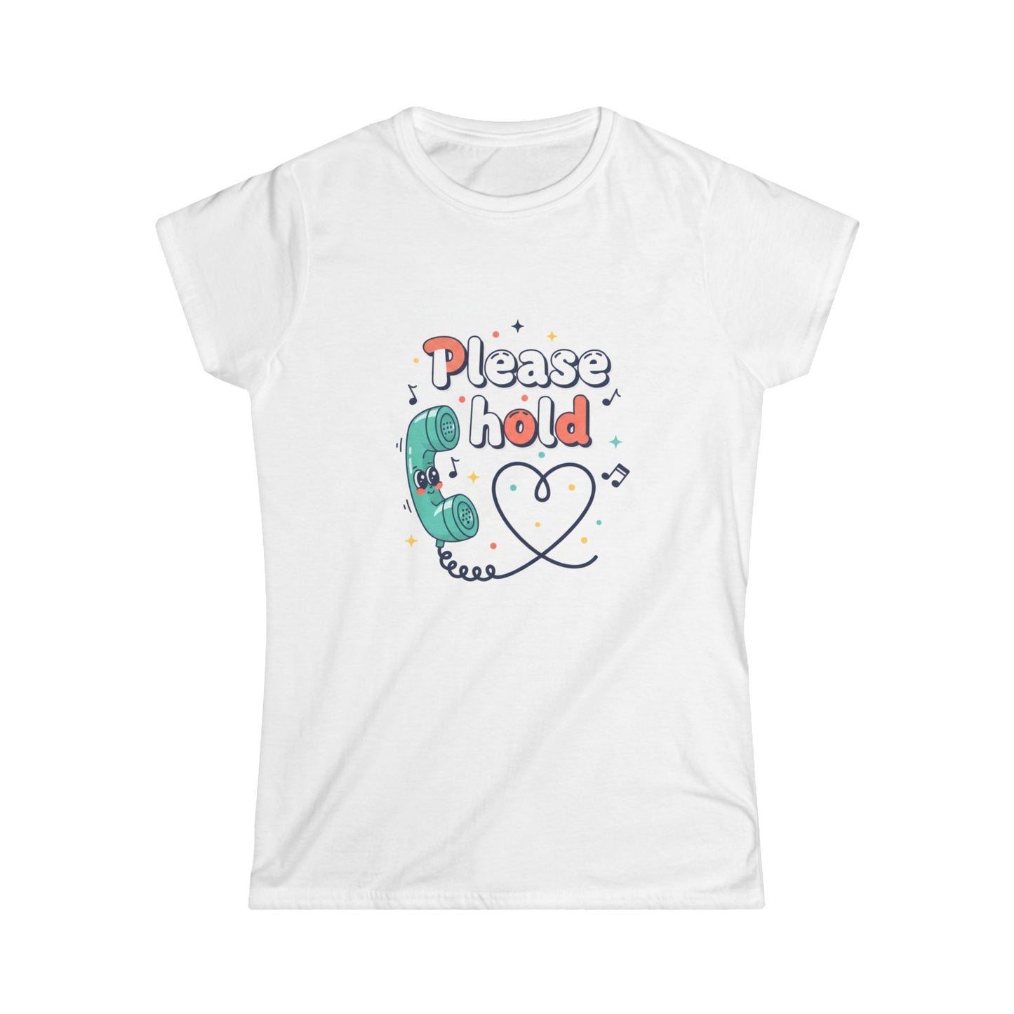 Please Hold Women's Softstyle Tee