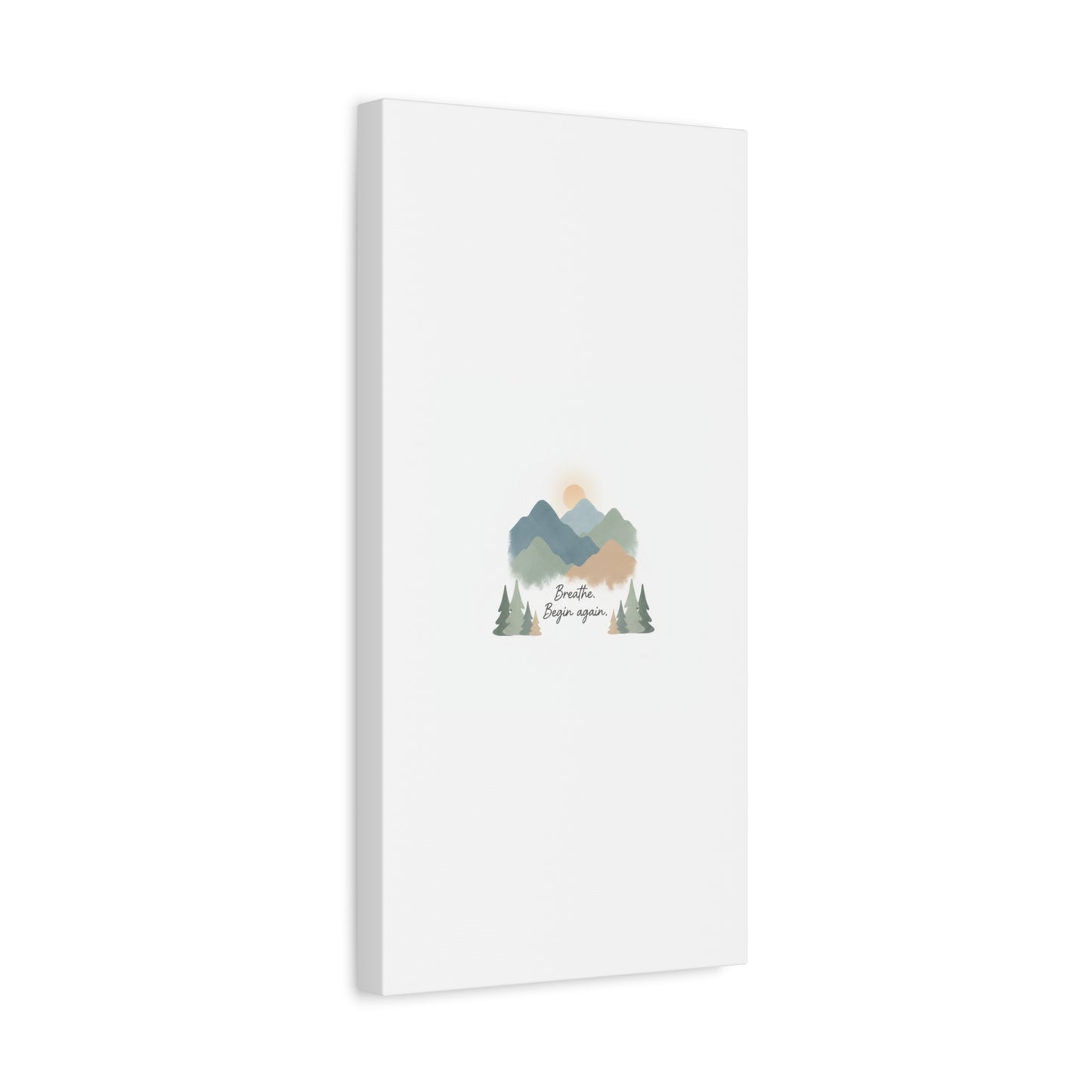 Mountain Print Canvas-breathe and began again-