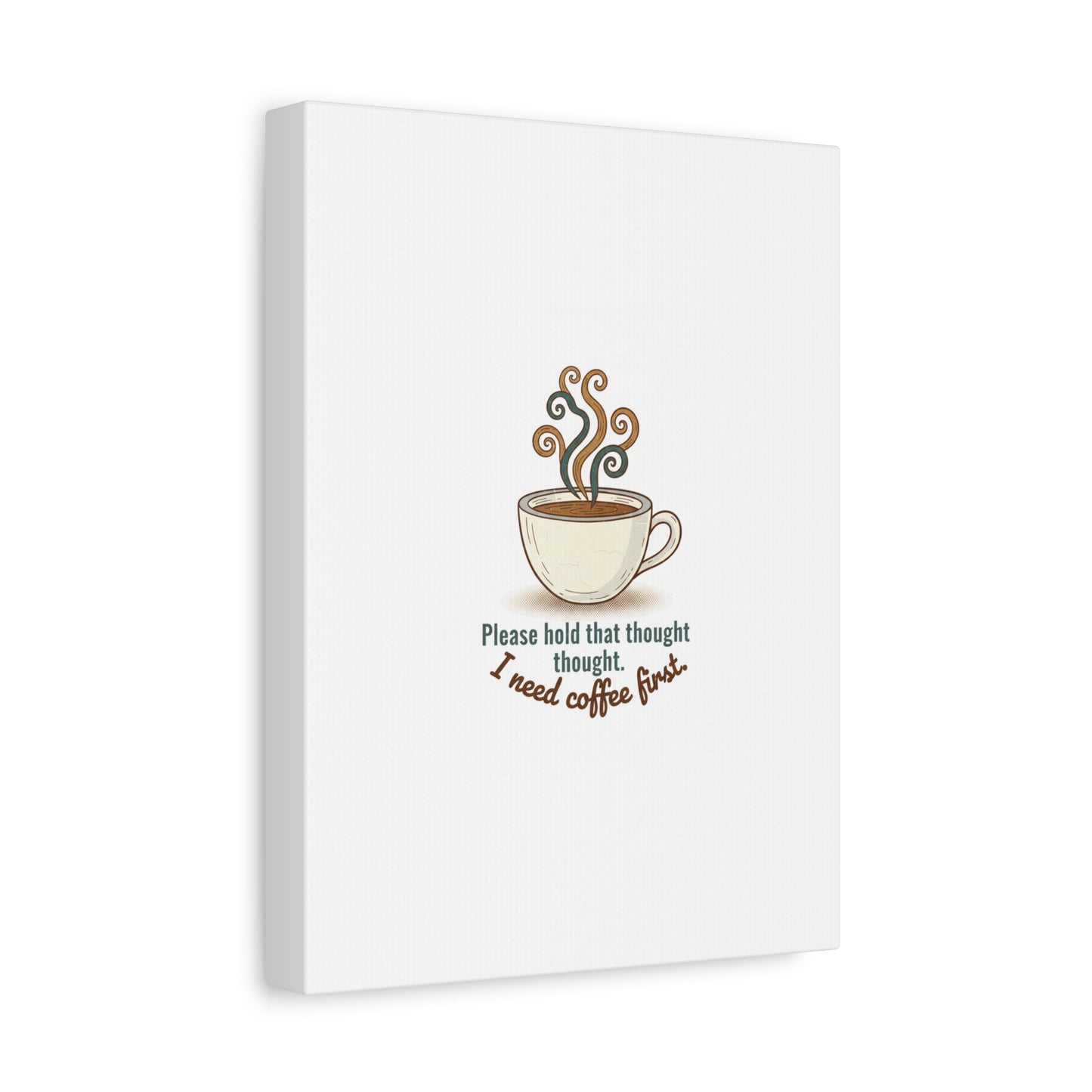 I Need Coffee First Canvas | Coffee Lover Wall Art, Cozy Drink Decor
