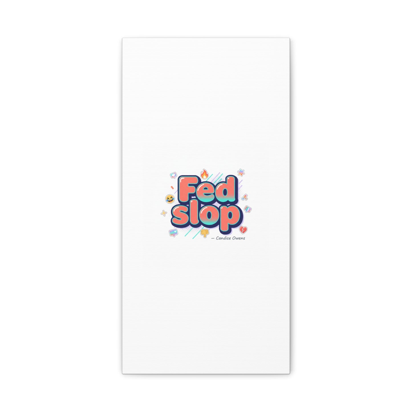 Fed Slop Canvas, Stretched Matte Print | Gen-Z Slang, Meme Text