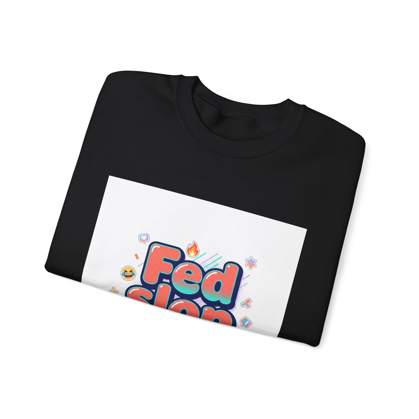 Fed Slop Crewneck Sweatshirt | Gen-Z Slang, Meme Typography