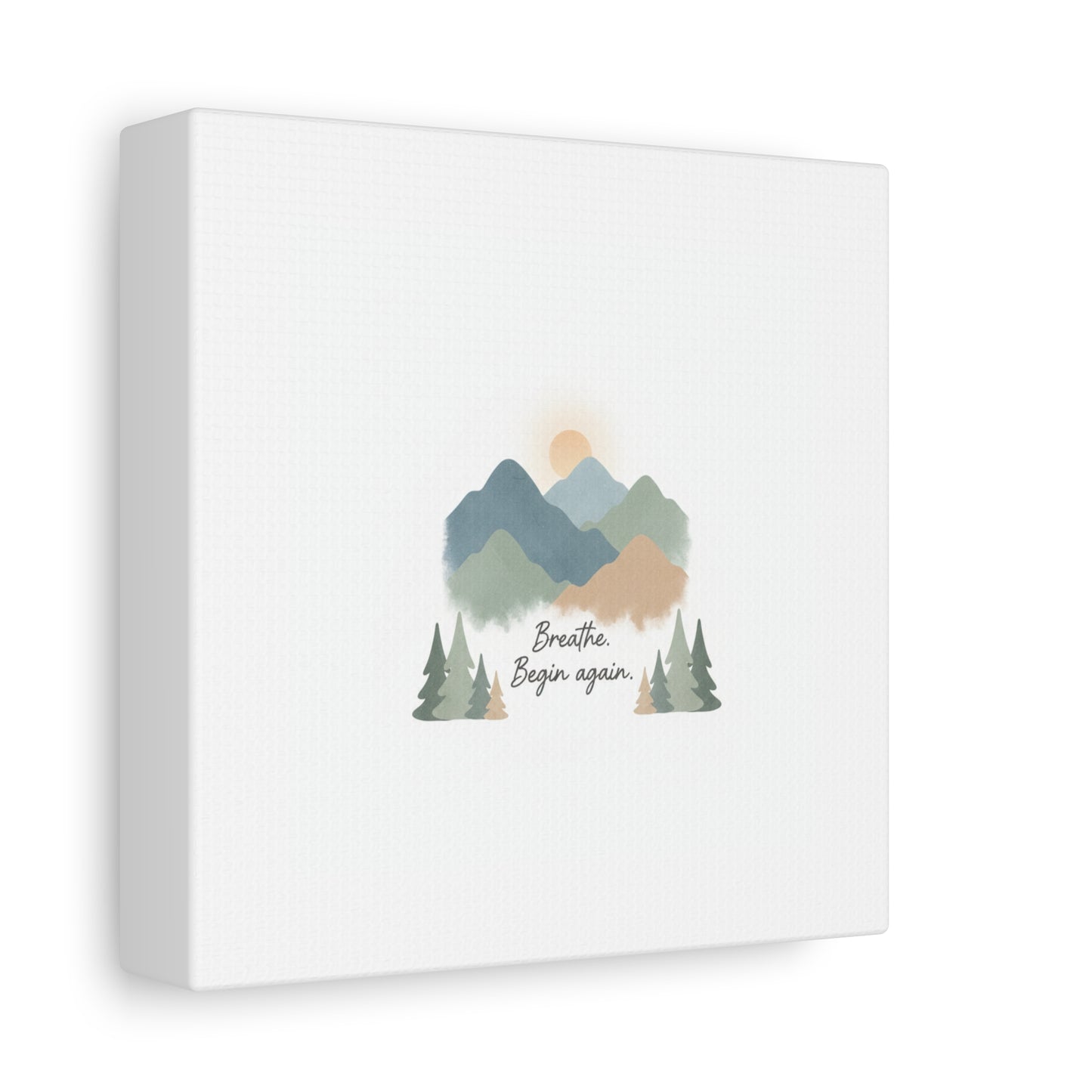 Mountain Print Canvas-breathe and began again-