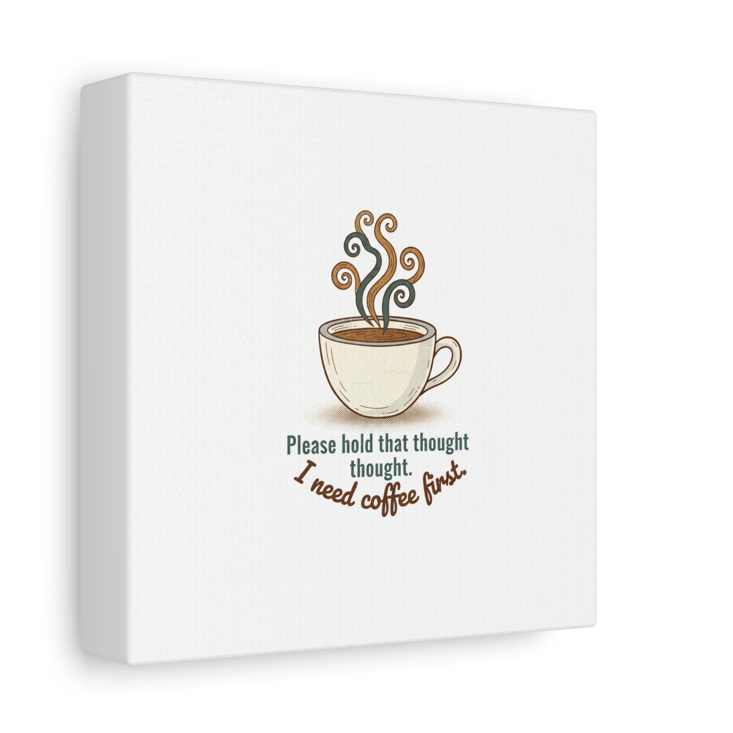 I Need Coffee First Canvas | Coffee Lover Wall Art, Cozy Drink Decor