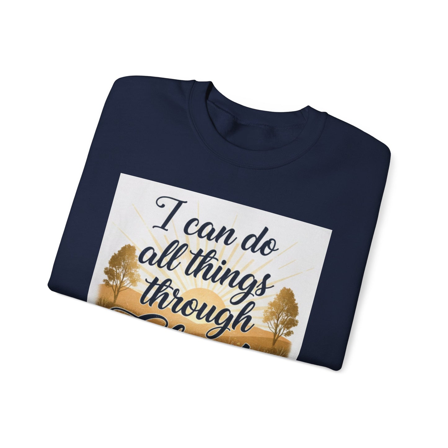 I can do all things through Christ--sweat shirt