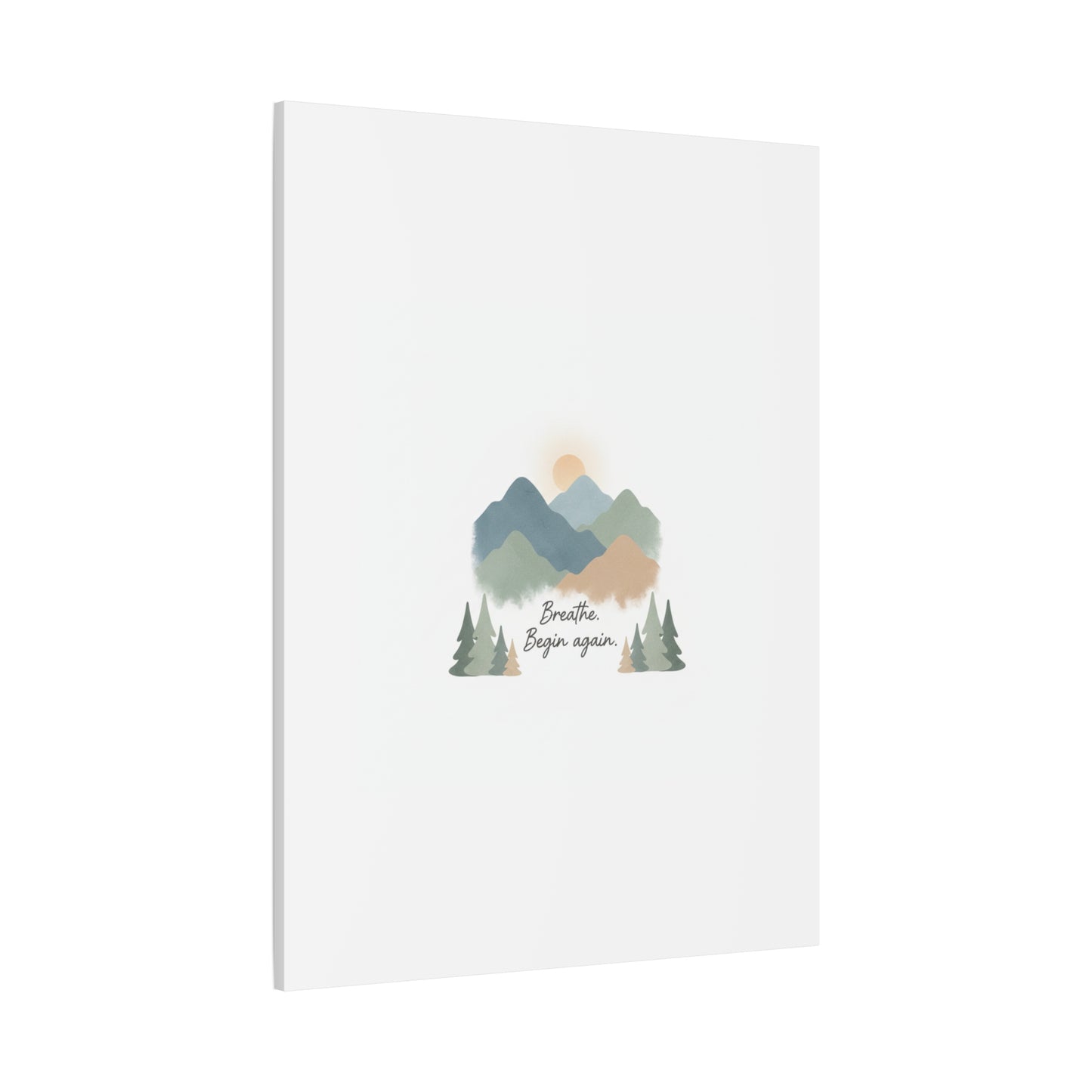 Mountain Print Canvas-breathe and began again-