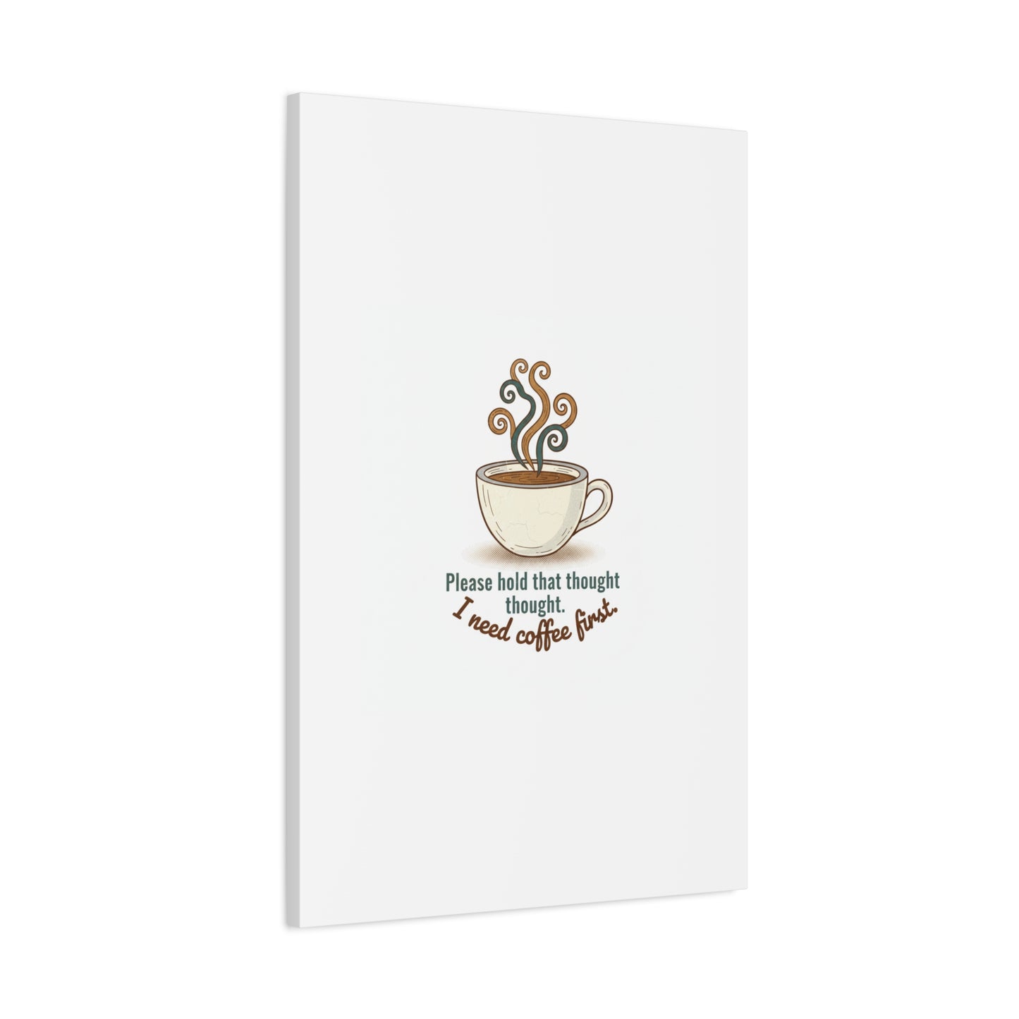 I Need Coffee First Canvas | Coffee Lover Wall Art, Cozy Drink Decor