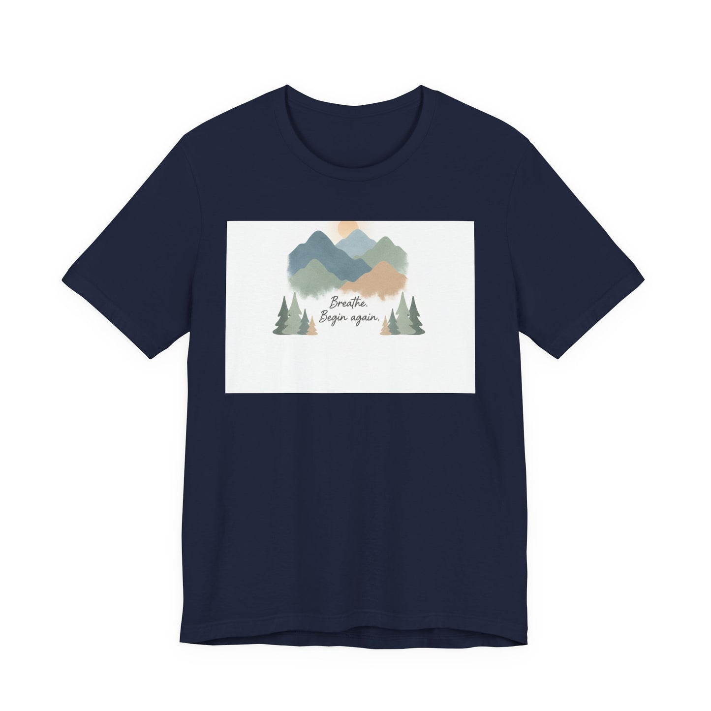 Mountain Sign Tee---breathe began again