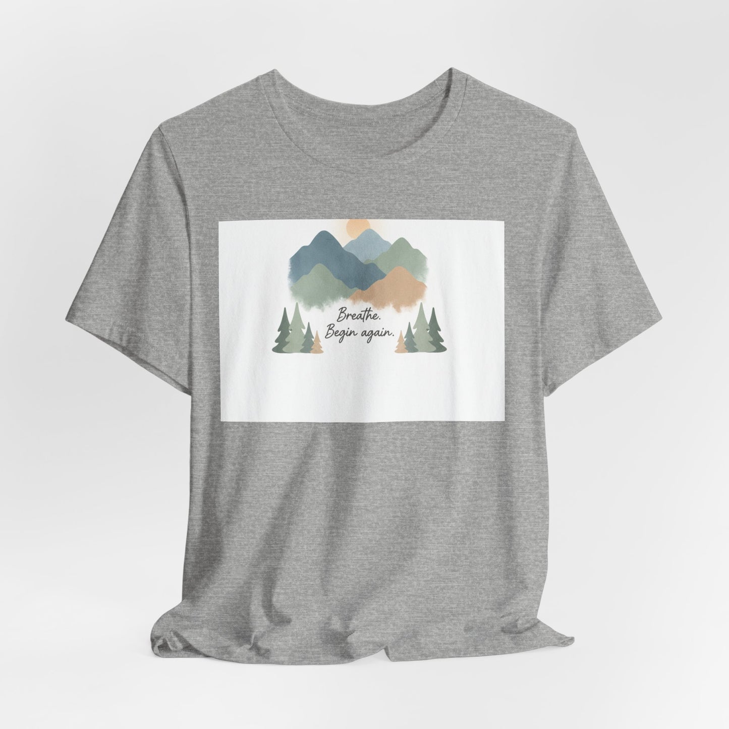 Mountain Sign Tee---breathe began again