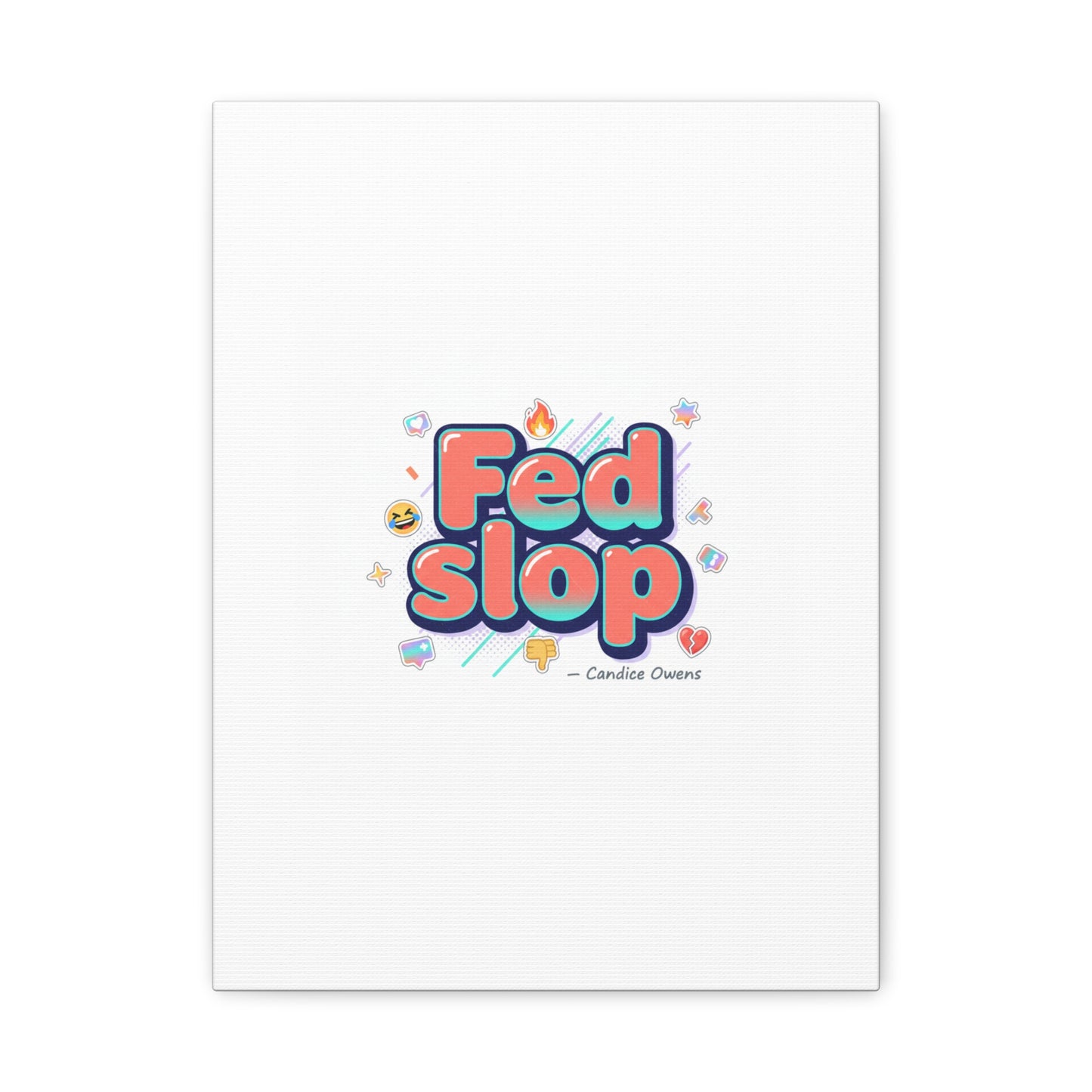 Fed Slop Canvas, Stretched Matte Print | Gen-Z Slang, Meme Text