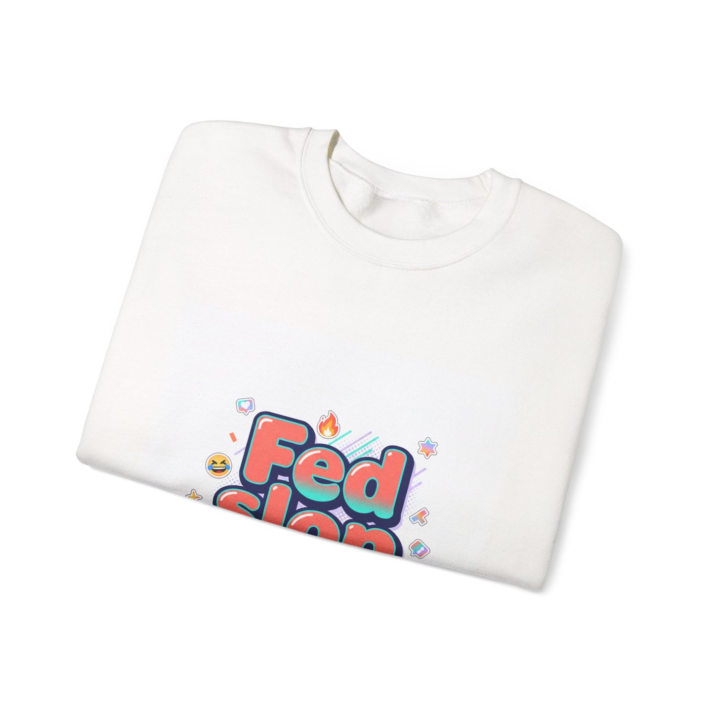Fed Slop Crewneck Sweatshirt | Gen-Z Slang, Meme Typography