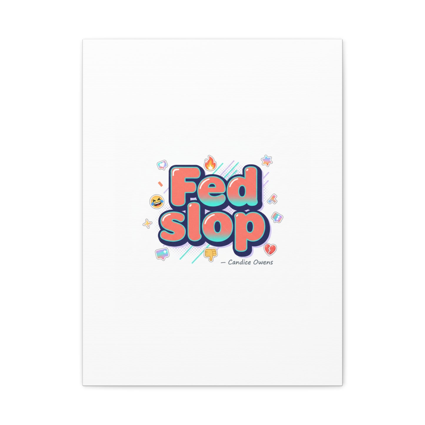 Fed Slop Canvas, Stretched Matte Print | Gen-Z Slang, Meme Text