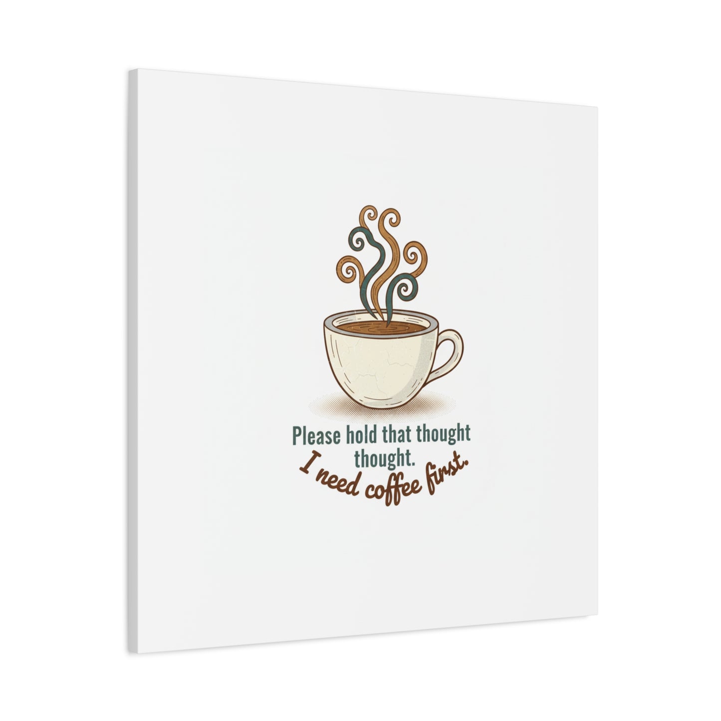 I Need Coffee First Canvas | Coffee Lover Wall Art, Cozy Drink Decor