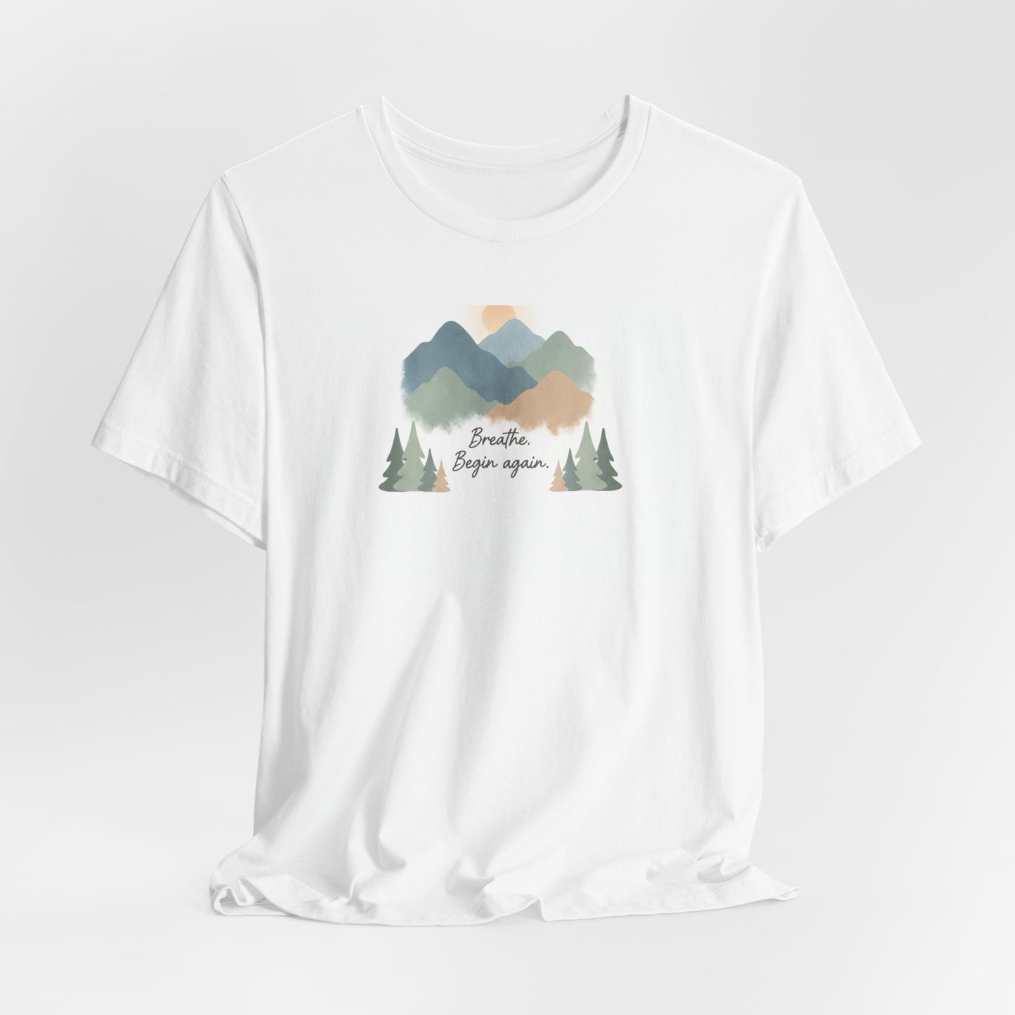 Mountain Sign Tee---breathe began again