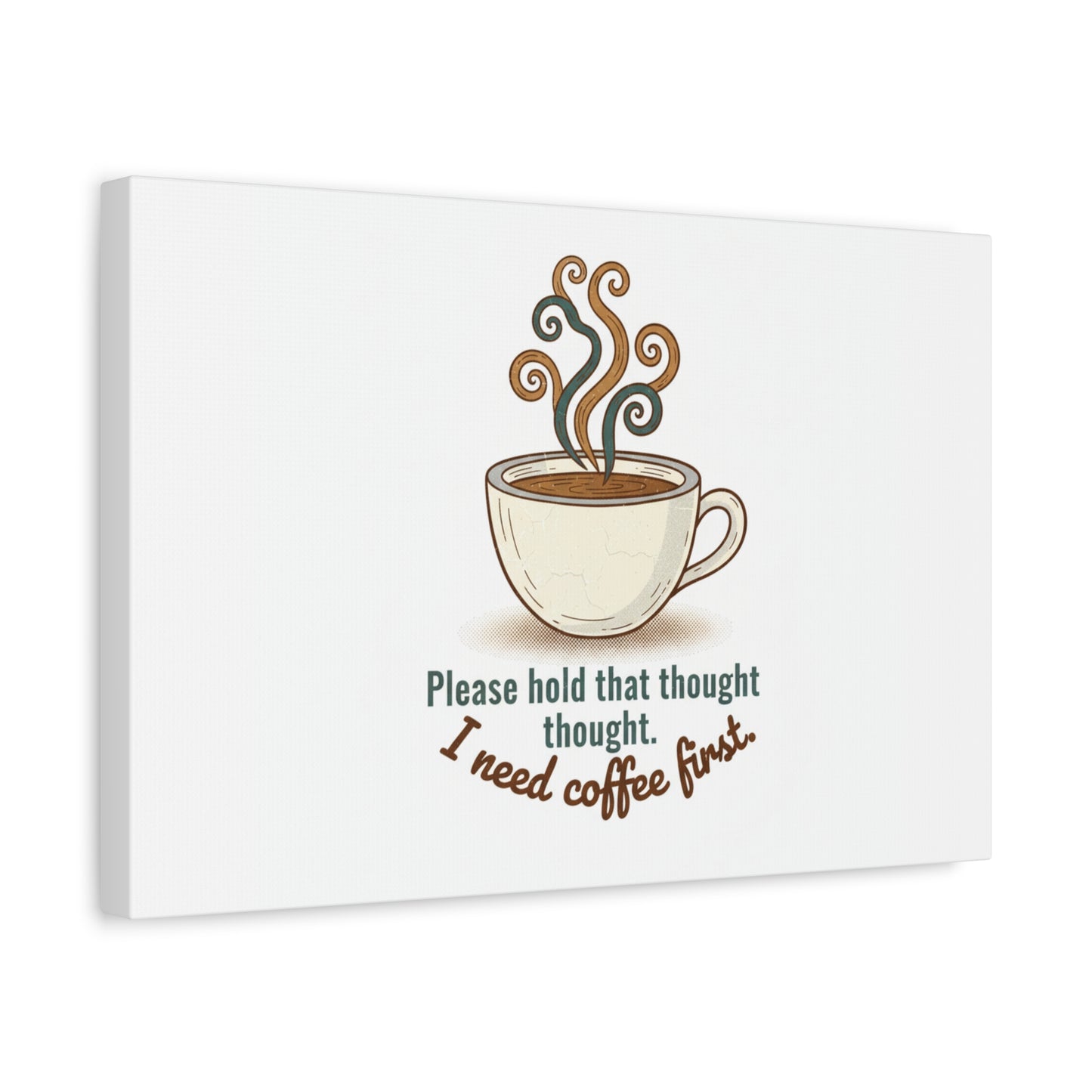 I Need Coffee First Canvas | Coffee Lover Wall Art, Cozy Drink Decor