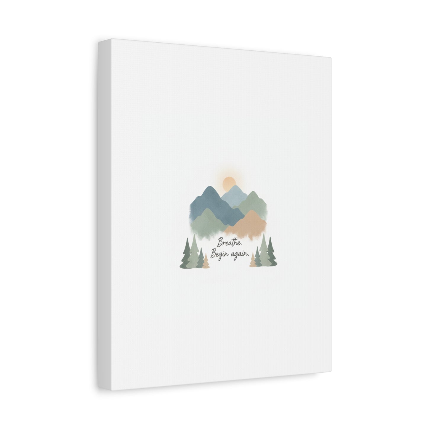 Mountain Print Canvas-breathe and began again-