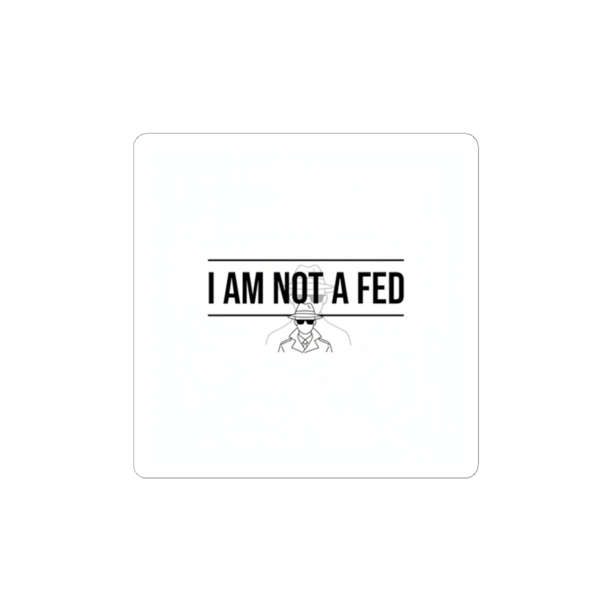 I Am Not A Fed Sticker | Sarcastic Introvert, Anxiety Humor