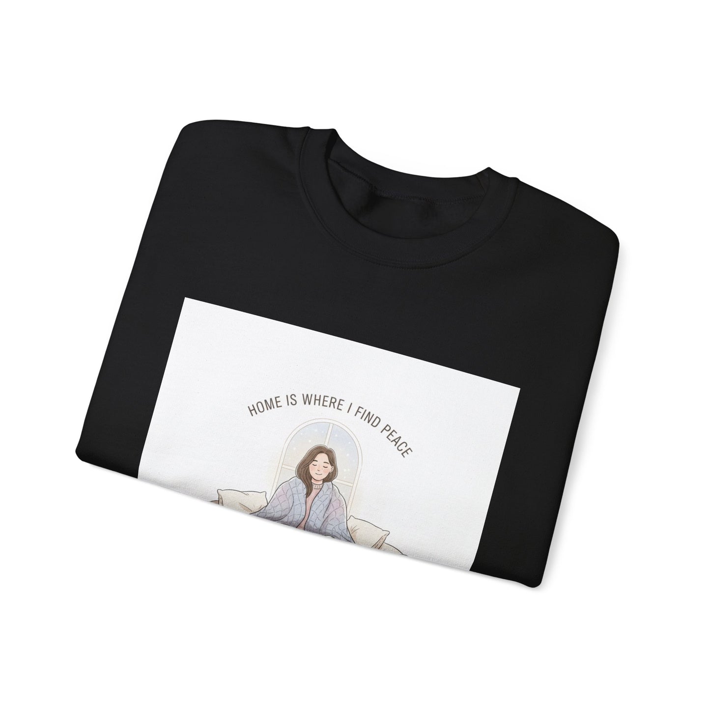 Home Is Where I Find Peace Crewneck Sweatshirt | Introvert Homebody Cozy Winter