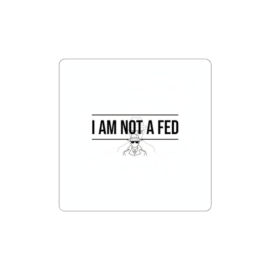 I Am Not A Fed Sticker | Sarcastic Introvert, Anxiety Humor