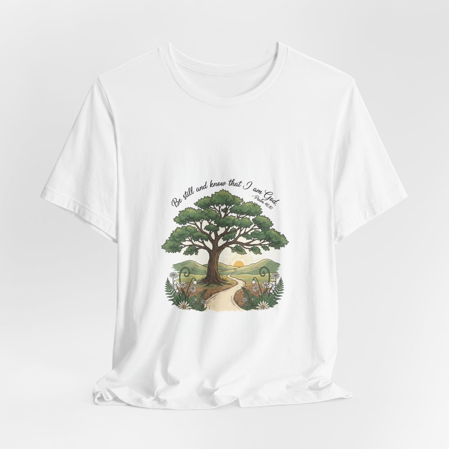 Be still and Know I am God---T shirt