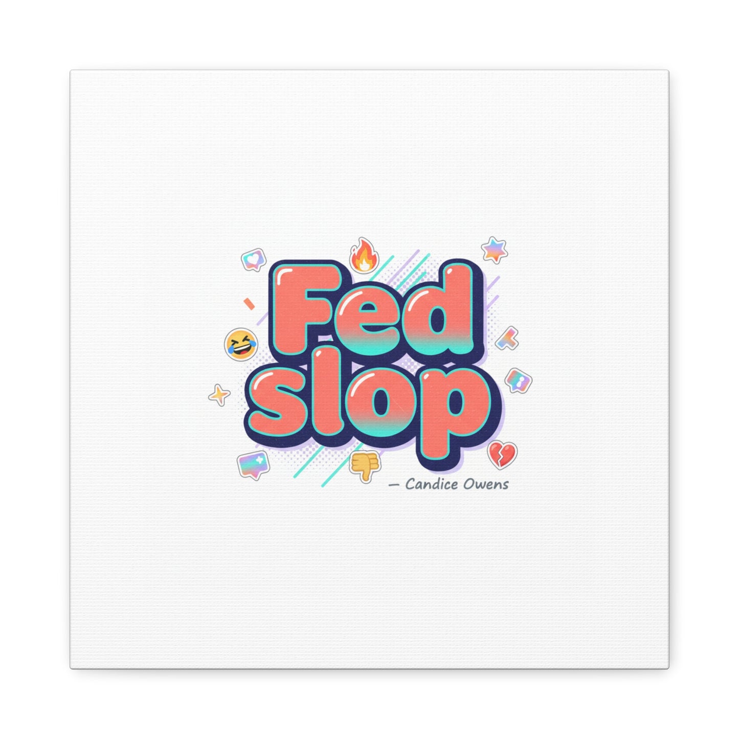 Fed Slop Canvas, Stretched Matte Print | Gen-Z Slang, Meme Text