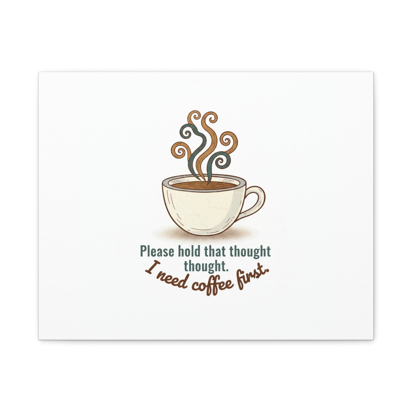 I Need Coffee First Canvas | Coffee Lover Wall Art, Cozy Drink Decor