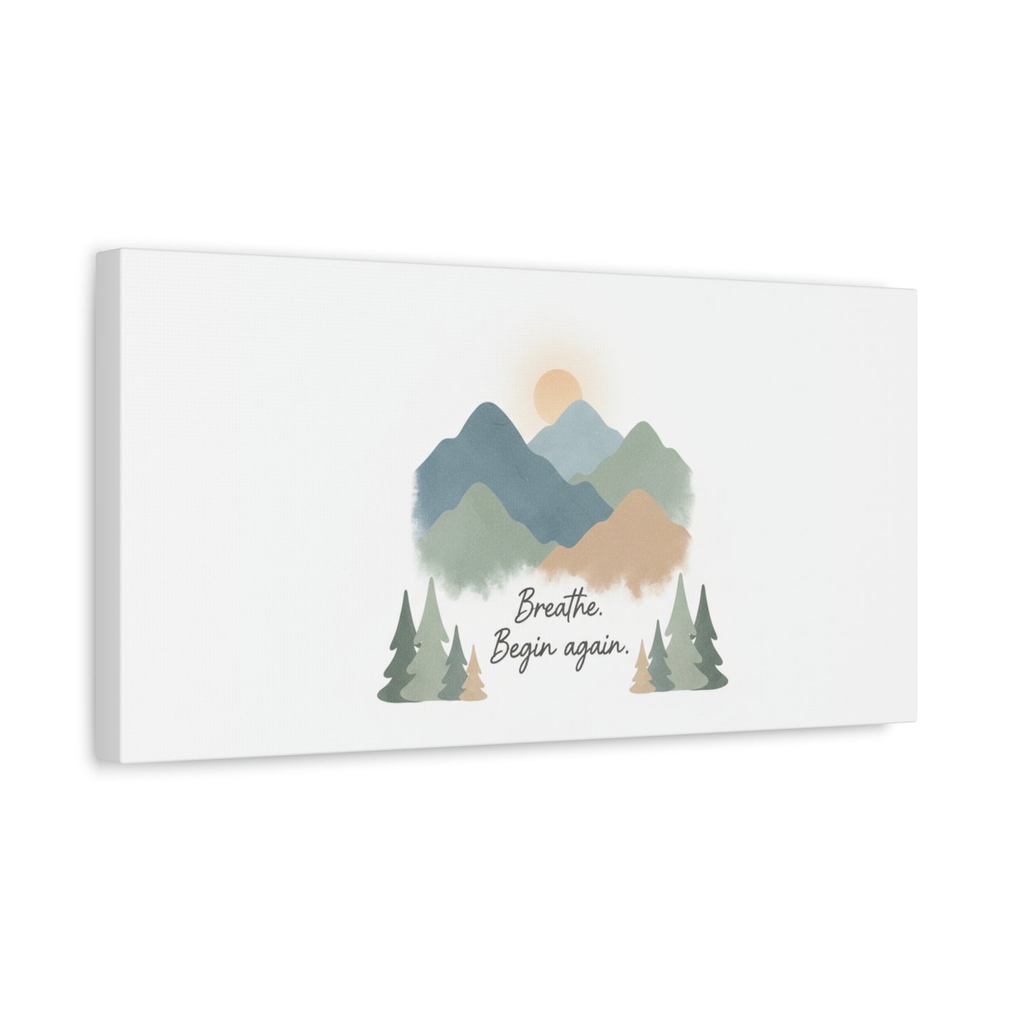 Mountain Print Canvas-breathe and began again-